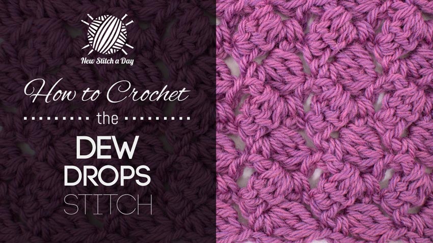 http://newstitchaday.com/how-to-crochet-the-dew-drop-stitch-2/