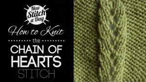 How to Knit the Chain of Hearts Stitch