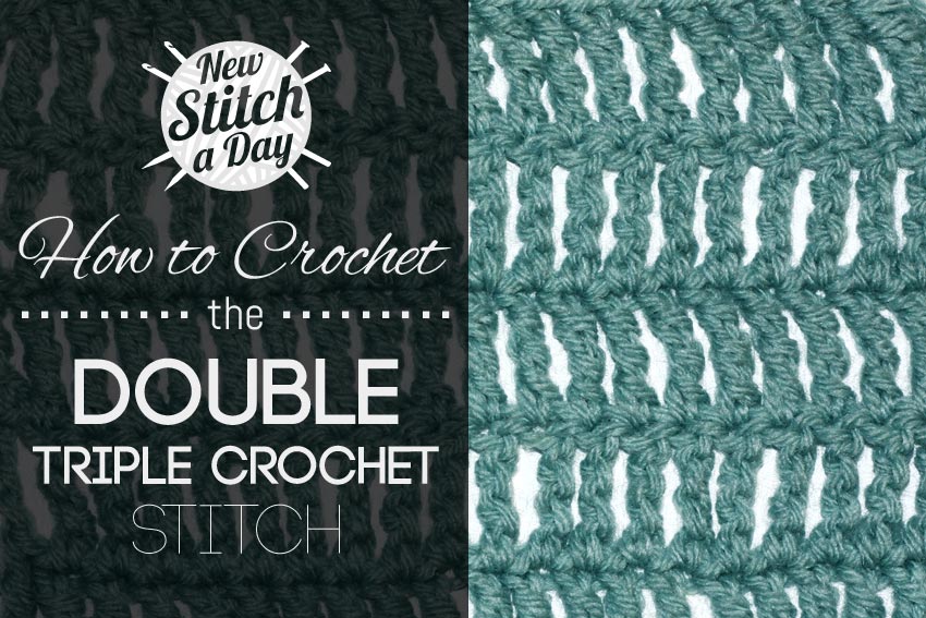 How to Crochet the Double Triple Crochet Stitch