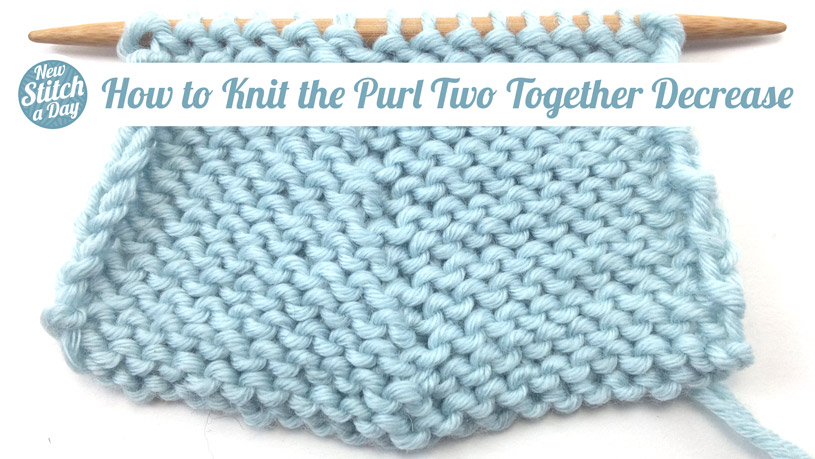 How to Knit the Purl Two Together Decrease (p2tog)