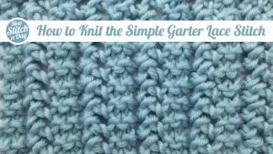 How to Knit the Simple Garter Lace Stitch