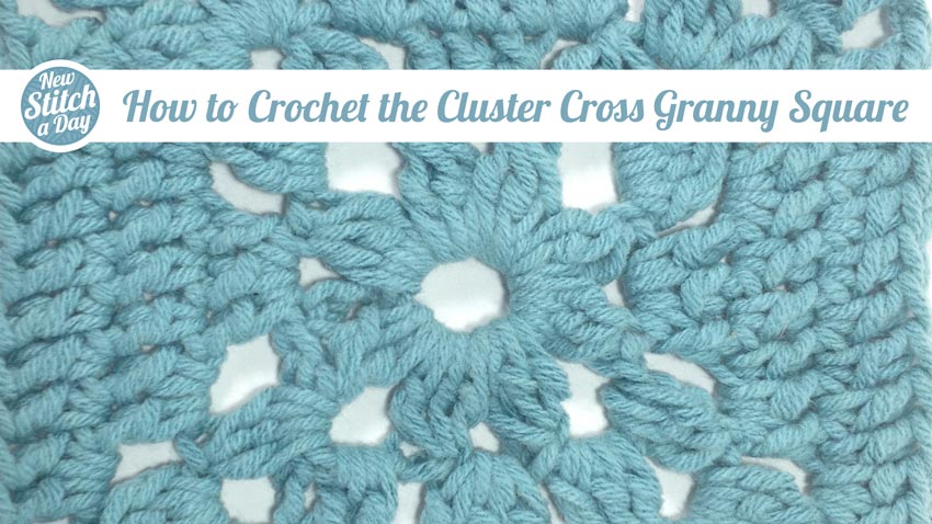 How to Crochet the Cluster Cross Granny Square