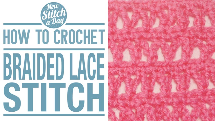 How to Crochet the Braided Lace Stitch