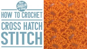 How to Crochet the Cross Hatch Stitch