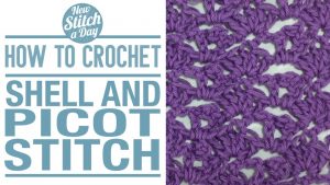 How to Crochet the Shell and Picot Stitch