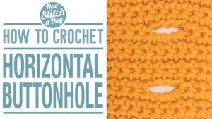 How to Crochet the Horizontal Buttonhole