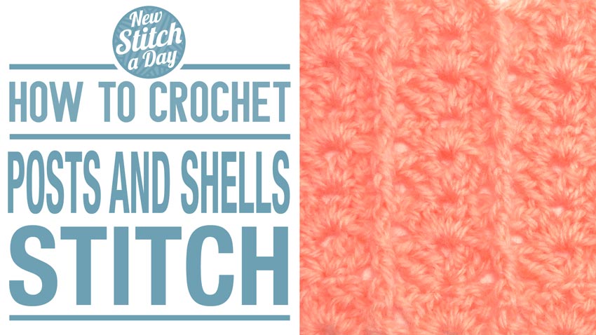 How to Crochet the Posts and Shells Stitch