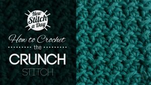 How to Crochet the Crunch Stitch