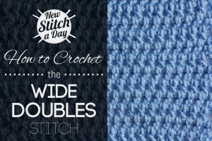 How to Crochet the Wide Double Stitch