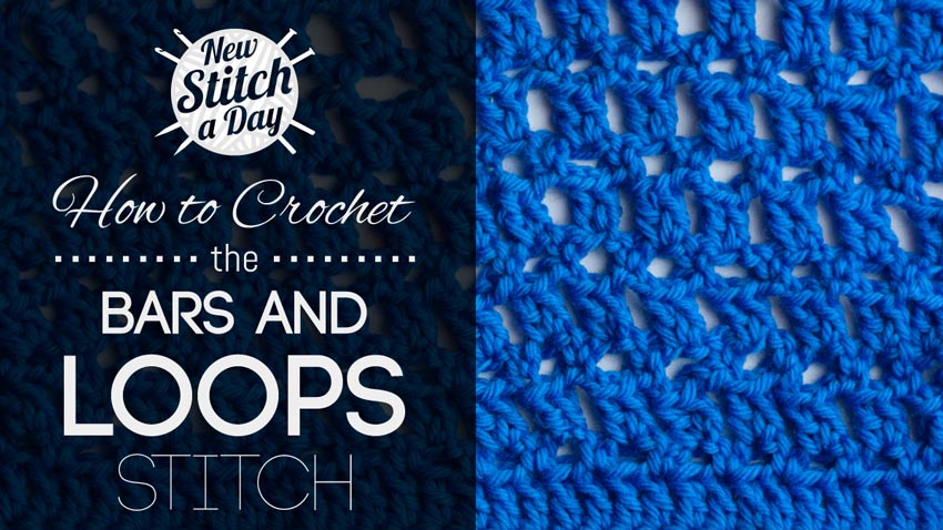How to Crochet the Bars and Loops Stitch