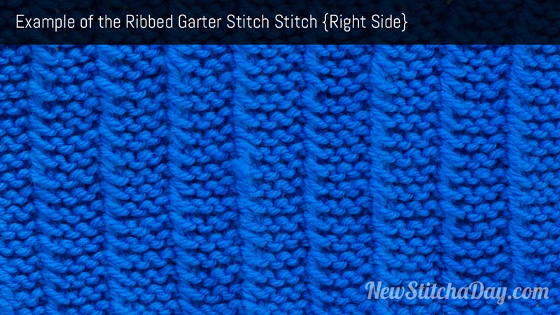 Example of the Ribbed Garter Stitch Right Side