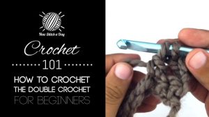 Crochet 101: How to Crochet the Double Crochet for Beginners