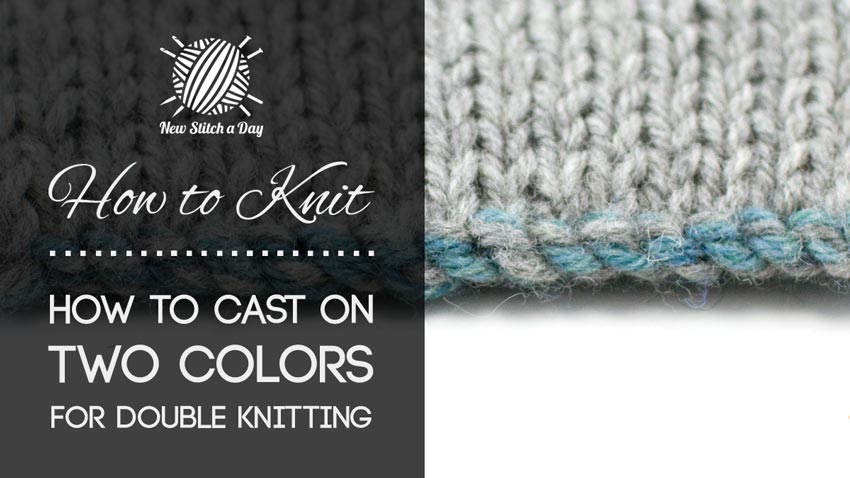 How to Knit the Two Color Cast On for Double Knitting | NEW STITCH A DAY