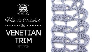 How to Crochet the Venetian Trim Edging