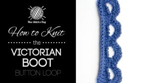 How to Knit the Victorian Boot Button Loop