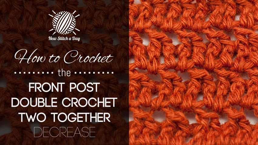 How to Crochet the Front Post double Crochet Two Together Decrease