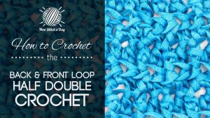 Example of the Back and Front Loop Half Double Crochet