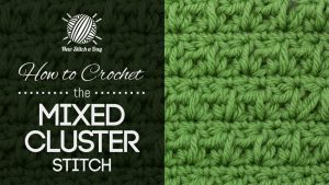 How to Crochet the Mixed Cluster Stitch