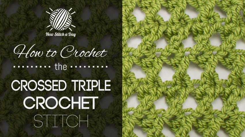 How to Crochet the Crossed Triple Crochet Stitch