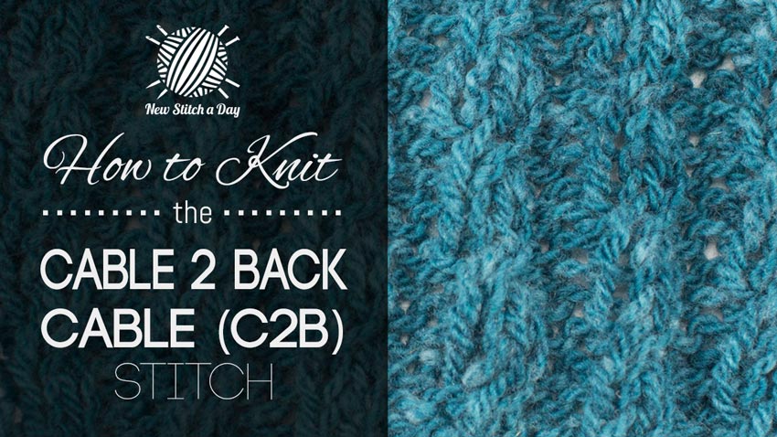 How to Knit the Cable 2 Back Cable (C2B) Stitch