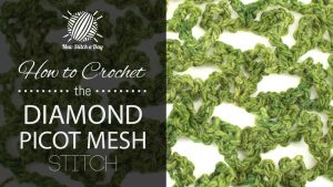 How to Crochet the Diamond Picot Mesh Stitch