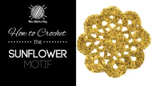 How to Crochet the Sunflower Motif