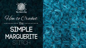 How to Crochet the Simple Marguerite Stitch