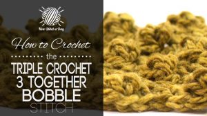 How to Crochet the Treble Crochet 3 Together (Tr3tog) Bobble Stitch