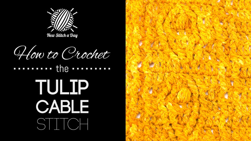 How to Crochet the Tulip Cable Stitch
