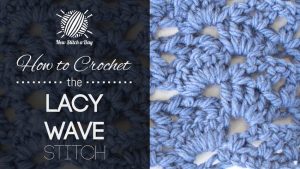 How to Crochet the Lacy Wave Stitch