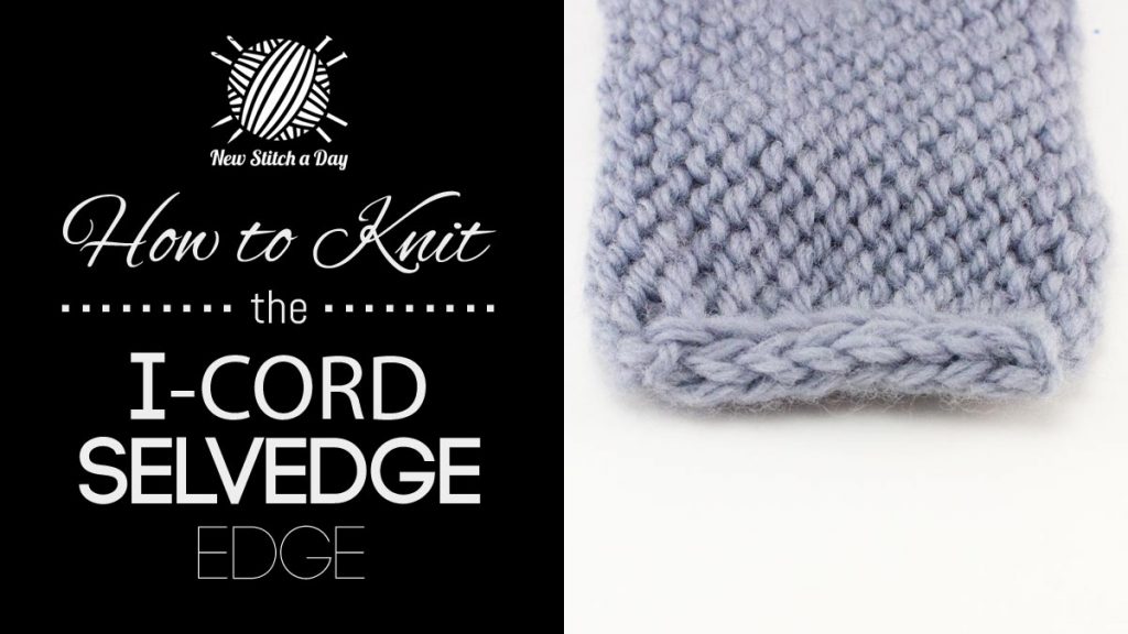 How to Knit the I Cord Selvedge Edge