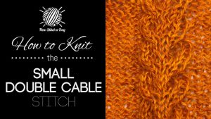 How to Knit the Small Double Cable Stitch