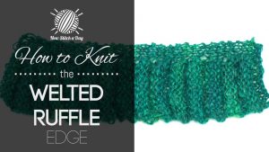 How to Knit the Welted Ruffle Edge