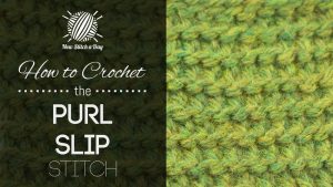 How to Crochet the Purl Slip Stitch