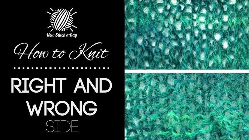 How to Knit: Right and Wrong Side.