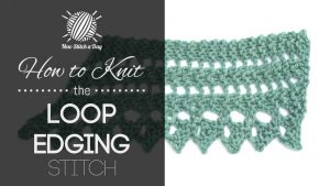 How to Knit the Loop Edging